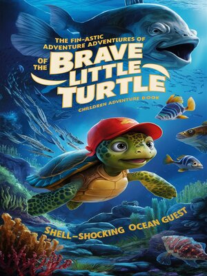 cover image of The Fin-tastic Adventures of the Brave Little Turtle